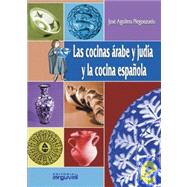 Cocinas Arabe Y Judia Y La Cocina Espaola/ Arabian and Jewish Cookery and Spanish Cookery