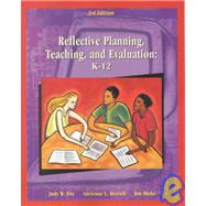 Reflective Planning, Teaching and Evaluation: K-12