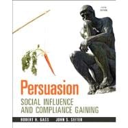 Persuasion: Social Influence and Compliance Gaining