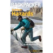 Backpacker magazine's Outdoor Hazards Avoiding Trouble In The Backcountry