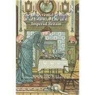 The Objects and Textures of Everyday Life in Imperial Britain