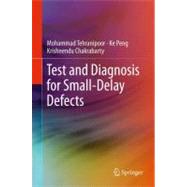 Test and Diagnosis for Small-delay Defects