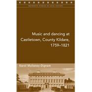 Music and Dancing at Castletown, County Kildare, 1759-1821