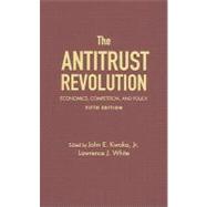 The Antitrust Revolution Economics, Competition, and Policy