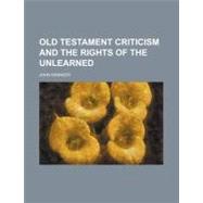 Old Testament Criticism and the Rights of the Unlearned