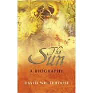 The Sun: A Biography