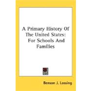 A Primary History Of The United States: For Schools and Families