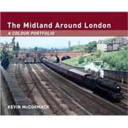 The Midland Around London: A Colour Portfolio