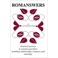 Romanswers : Practical Answers to Common Questions Troubling Relationships, Romance and Marriage