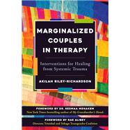 Marginalized Couples in Therapy Interventions for Healing from Systemic Trauma