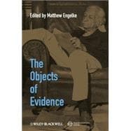 The Objects of Evidence Anthropological Approaches to the Production of Knowledge