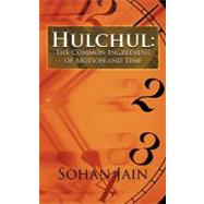 Hulchul: The Common Ingredient of Motion and Time