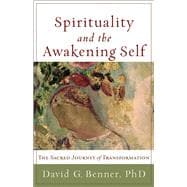 Spirituality and the Awakening Self