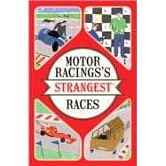 Motor Racing's Strangest Races