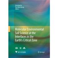 Molecular Environmental Soil Science at the Interfaces in the Earth's Critical Zone