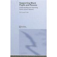 Supporting Black Pupils and Parents : Understanding and Improving Home-school Relations