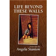 Life Beyond These Walls