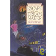 Escape With the Dream Maker