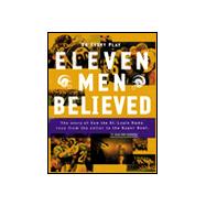 Eleven Men Believed