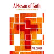 A Mosaic of Faith 11 Lessons Jesus Taught His Disciples