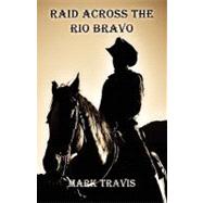 Raid Across the Rio Bravo