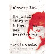 Slavery Inc The Untold Story of International Sex Trafficking