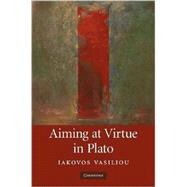 Aiming at Virtue in Plato