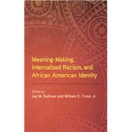Meaning-making, Internalized Racism, and African American Identity