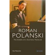 Roman Polanski The Cinema of a Cultural Traveller
