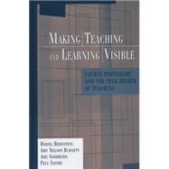 Making Teaching and Learning Visible Course Portfolios and the Peer Review of Teaching