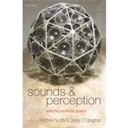 Sounds and Perception New Philosophical Essays