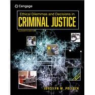 Ethical Dilemmas and Decisions in Criminal Justice