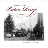 Andrew D. Lytle's Baton Rouge : Photographs, 1863-1910