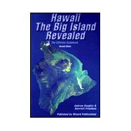 Hawaii the Big Island Revealed, the Ulitmate Guidebook