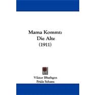 Mama Kommt : Die Alte (1911)