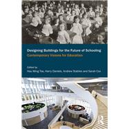 Designing Buildings for the Future of Schooling: Contemporary visions for education