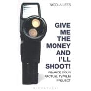Give Me the Money and I'll Shoot! Finance your Factual TV/Film Project