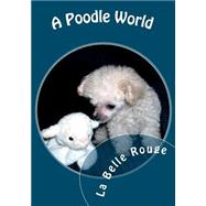 A Poodle World