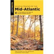Scats and Tracks of the Mid-Atlantic A Field Guide To The Signs Of Seventy Wildlife Species