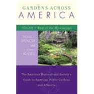 Gardens Across America, West of the Mississippi The American Horticultural Society's Guide to American Public Gardens and Arboreta