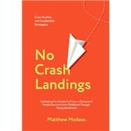 No Crash Landings Upholding the Standard of Care in Behavioral Health Services from Childhood Through Young Adulthood