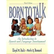 Born to Talk: An Introduction to Speech and Language Development with Audio CD