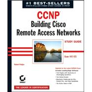 CCNP<sup>®</sup>: Building Cisco Remote Access Networks Study Guide (Exam 642-821)