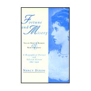 Fortune and Misery, Sallie Rhett Roman of New Orleans: A Biographical Portrait and Selected Fiction, 1891-1920