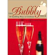 The Bubbly Dech 50 Sparkling Ways to Celebrate