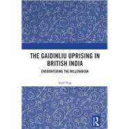 The Gaidinliu Uprising in British India