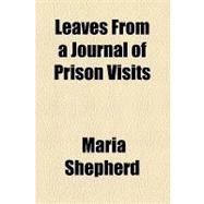 Leaves from a Journal of Prison Visits
