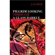 Pilgrim Looking Through a Glass Darkly