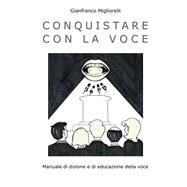 Conquistare Con La Voce