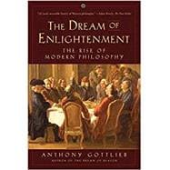 The Dream of Enlightenment The Rise of Modern Philosophy